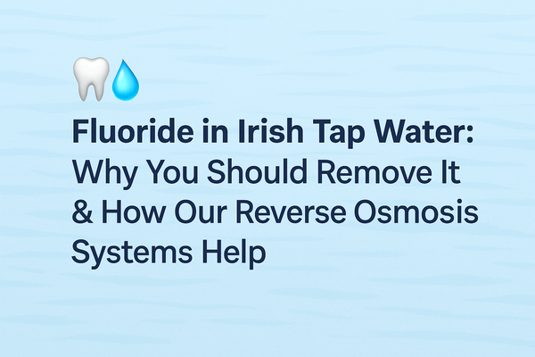 fluoride filter ireland